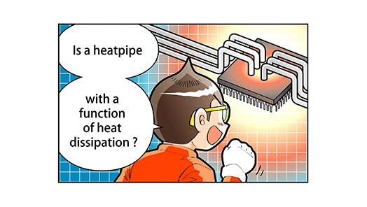 Is a Heatpipe with a Function of Heat Dissipation